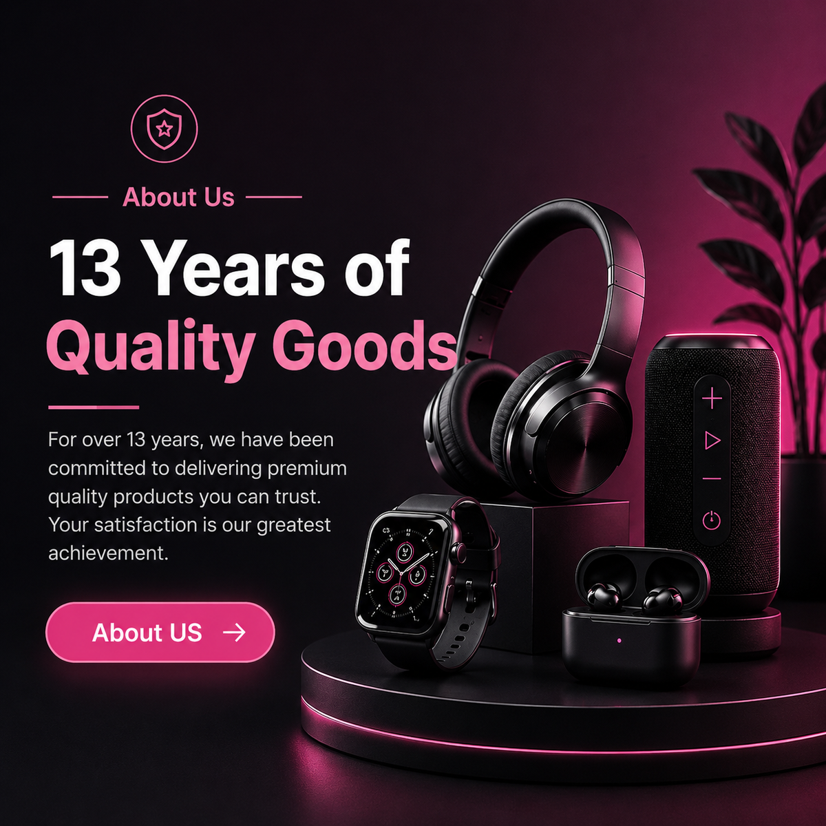 13 Years of Quality Goods